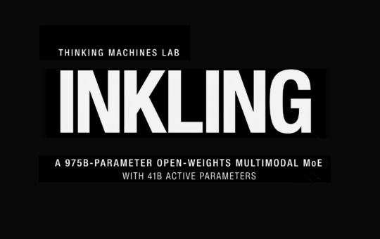 Thinking Machines Lab Releases Inkling: A 975B-Parameter Open-Weights Multimodal MoE With 41B Active Parameters And Controllable Thinking Effort