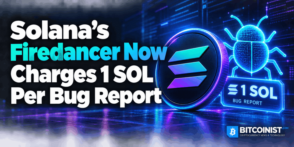 Solana’s Firedancer Now Charges 1 SOL Per Bug Report